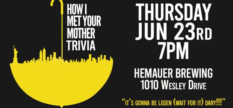 6/23/22 Trivia: How I Met Your Mother | Hemauer Brewing Co.