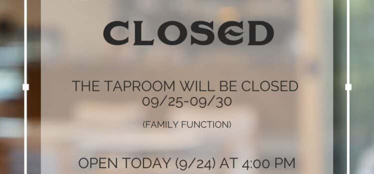 TAPROOM CLOSED