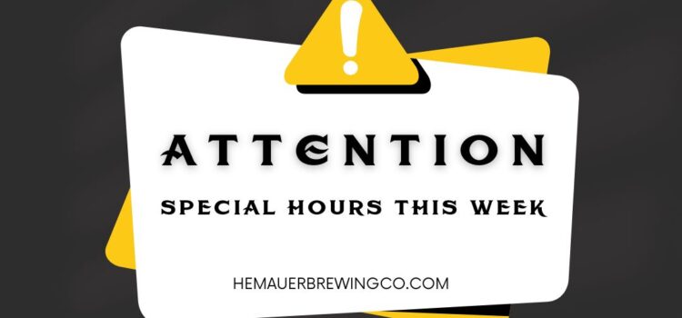 ATTENTION: Special hours this week at the taproom.